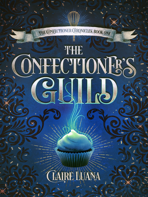 Title details for The Confectioner's Guild by Claire Luana - Available